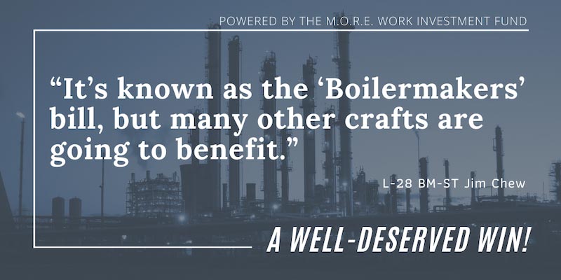 It’s known as the ‘Boilermakers’ bill, but many other crafts are going to benefit. – L-28 BM-ST Jim Chew